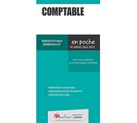 Comptable: Pour tout connaître de la mécanique comptable - Opérations courantes - Opérations de fin d'exercice - Comptes annuels