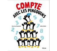 Compte avec les pingouins ! Jean-Luc Fromental (Auteur), Joëlle Jolivet (Illustration)