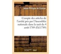 Compte des différens articles de l'arrêté pris par l'Assemblée nationale dans la nuit du 4 aout 1789 Avec quelques réflexions sur les suites que pourront avoir les divers articles qu'il renferme - Ada