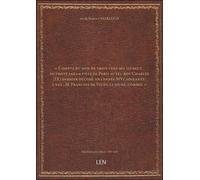 « Compte Du Don De Trois Cens Mil Livres T. , Octroyé Par La Ville De Paris Au Feu Roy Charles [Ix] Dernier Décédé, En L'année M