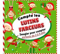 Compte les Lutins Farceurs ! Imagier pour compter - enfants de 2 à 5 ans: Livre ludique pour apprendre à compter en s'amusant
