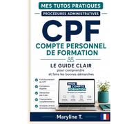 Compte Personnel de Formation: Le guide clair pour comprendre et faire les bonnes démarches