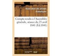 Compte-rendu à l'Assemblée générale, séance du 25 avril 1841 - Association Des Artistes - Hachette Bnf - broché - Livre