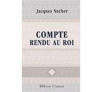 Compte rendu au roi: Au mois de Janvier 1781