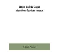 Compte Rendu Du Congre¿S International D'essais De Semences. Discussions At The International Seed Testing Conference. Verhandlungen Der Internationalen Konferenz Fu¿R Samenpru¿Fung A/In Copenhague (D