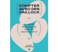 Compter avec des cailloux Alain Schärlig (Auteur)