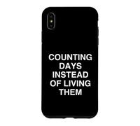 Compter Les Jours au Lieu de Les Vivre Sarcastique Coque pour iPhone XS Max
