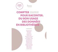 Compter pour raconter. Du bon usage des données en bibliothèque - Cécile Touitou - Presses De L'enssib - broché - Guide