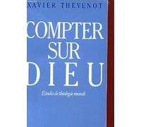 Compter sur Dieu: Études de théologie morale