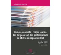 Comptes annuels : responsabilité des dirigeants et des professionnels du chiffre au regard du CSA
