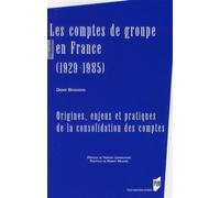 Comptes de groupe en france (1929-1985) Origines, enjeux et pratiques de la consolidation des comptes - Didier Bensadon - Presses Universitaires Rennes - broché - Etude