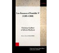Comptes des receveurs et trésoriers de Savoie: Tome 1, Les finances d'Amédée V de Savoie (1285-1308)
