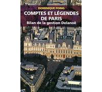 Comptes et légendes de Paris: Bilan de la gestion Delanoë