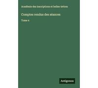 Comptes rendus des séances: Tome 4