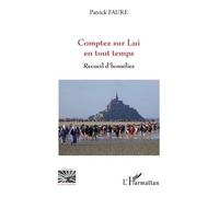 Comptez Sur Lui En Tout Temps - Recueil D'homélies
