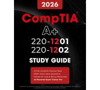 CompTIA 220-1201 and 220-1202 Study Guide: Master Core 1 & 2 with Confidence | Designed with Hands-On Practice, Labs, Practice Tests, and the AI Exam Trainer Pro