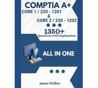 CompTIA 220-1201 (Core 1) & 220-1202 (Core 2) with 1350+ Updated Questions and Explanations: CompTIA Study Guide