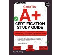 CompTIA A+ Certification Study Guide 2025/2026: Pass the 220-1101 & 220-1102 Exams with Confidence - Complete Core 1 & Core 2 Manual with Labs, PBQs, AI Exam Trainer, and Practice Tests