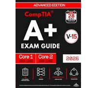 CompTIA Core 1 (220-1201) & Core 2 (220-1202) Exam Guide: The Fast-Track System to Get Your Foot in the IT Door on a Tight Schedule | PBQ Survival Tips, Day-by-Day Study Plan & 10 Practice Tests