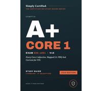 CompTIA Core 1 (220-1201): Simply Certified Study Guide