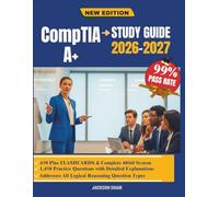 CompTIA Study Guide 2026-2027: A Practical training roadmap for mastering computer components, digital infrastructure, system configuration, diagnostics, and career readiness