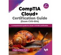 CompTIA Cloud Certification Guide - Gopi Krishna Nuti - BPB Publications - Livre en Anglais - Paperback Gopi Krishna NutiGopi Krishna Nuti (Auteur)