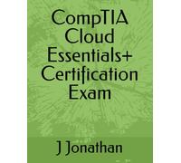 CompTIA Cloud Essentials+ Certification Exam