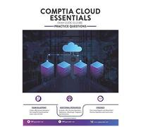 Comptia Cloud Essentials Exam Practice Questions: 100+ Questions
