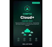 CompTIA Cloud+ Study Guide 2026: Pass the CV0-004 Exam on Your First Try - All-in-One Prep with Practice Questions, a Full Practice Exam & Real-World Scenarios