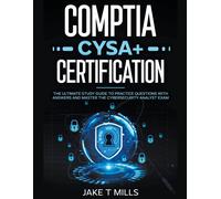 Comptia Cysa+ Certification The Ultimate Study Guide To Practice Questions With Answers And Master The Cybersecurity Analyst Exam