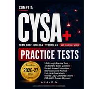 CompTIA CYS Practice Tests: Five Full Practice Tests with Detailed Explanations and Fast-Track Cheatsheets