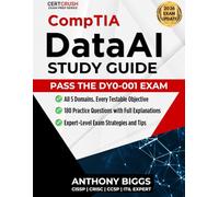 CompTIA DataAI (DY0-001) Study Guide: Expert Certification Exam Prep with 180 Practice Questions | Hands-On Exam Strategies and Two Full-Length Practice Tests for Data Scientists and ML Professionals