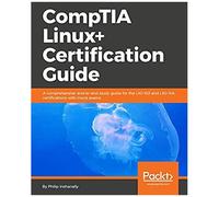 Comptia Linux+ Certification Guide