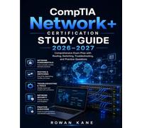 CompTIA Network+ Certification Study Guide 2026-2027: Comprehensive Exam Prep with Routing, Switching, Troubleshooting, and Practice Questions