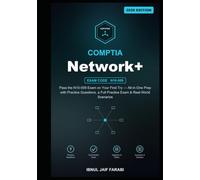 CompTIA Network+ Study Guide 2026: Pass the N10-009 Exam on Your First Try - All-in-One Prep with Practice Questions, a Full Practice Exam & Real-World Scenarios