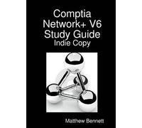 Comptia Network+ V6 Study Guide - Indie Copy