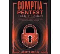 Comptia Pentest+ Certification The Ultimate Study Guide To Practice Tests, Preparation And Ace The Exam