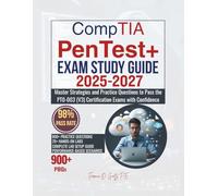CompTIA PenTest+ EXAM STUDY GUIDE 2025-2027: Master Strategies and Practice Questions to Pass the PT0-003 (V3) Certification Exams with Confidence