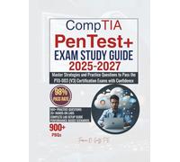 CompTIA PenTest+ EXAM STUDY GUIDE 2025-2027: Master Strategies and Practice Questions to Pass the PT0-003 (V3) Certification Exams with Confidence