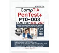 CompTIA PenTest+ PT0-003 EXAM PREP 2025-2027: Master Penetration Testing with Practice Questions and Hands-On Lab Scenarios for V3 Certification