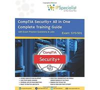 Comptia Security+ All In One Complete Training Guide With Exam Practice Questions & Labs: Exam Sy0-501