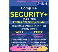 CompTIA Security+ (SY0-701) 2026-2027 Study Guide: A 2-in-1 Content Review + Test Strategy Manual with 5 Full-Length Practice Tests