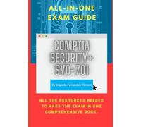 CompTIA Security+ SY0-701 Certification All-in-One Exam Guide: All the resources needed to pass the exam in one comprehensive book