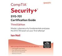 CompTIA Security+ SY0-701 Certification Guide: Master cybersecurity fundamentals and pass the SY0-701 exam on your first attempt