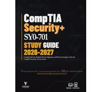 CompTIA Security+ SY0-701 STUDY GUIDE 2026 - 2027: Complete Review, Realistic Practice Questions, and Proven Strategies to Pass the CompTIA Security+ SY0-701 Exam