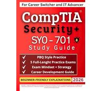 CompTIA Security+ SY0-701 Study Guide: Build clarity, confidence, and structured exam thinking | Includes simple explanations, realistic PBQs, and score-focused strategies to reduce exam mistakes