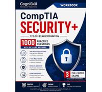 CompTIA Security+ Workbook: SY0-701 Exam Preparation: 1000 Practice Questions with Detailed Answers (Includes 3 Full Mock Exams)