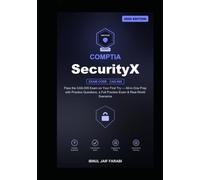 CompTIA SecurityX Study Guide 2026: Pass the CAS-005 Exam on Your First Try - All-in-One Prep with Practice Questions, a Full Practice Exam & Real-World Scenarios