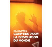 Comptine pour la dissolution du monde - Brian Evenson - Rivages - broché - Nouvelles