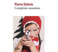 Pierre Dubois – Comptines assassines – Roman – Gallimard Poche